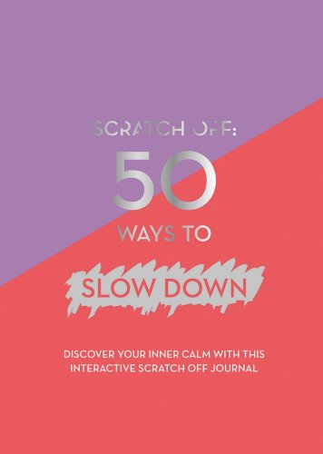 Jurnal - scratch off: 50 ways to slow down | quadrille publishing