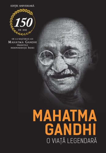 Mahatma gandhi. o viata legendara | romain rolland