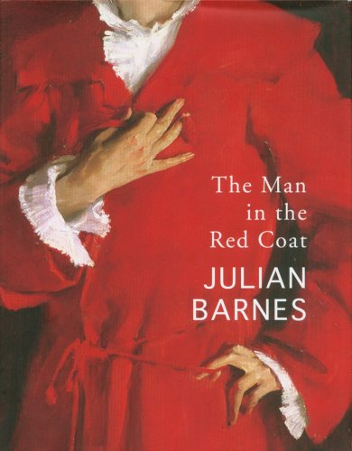 Man in the red coat | julian barnes