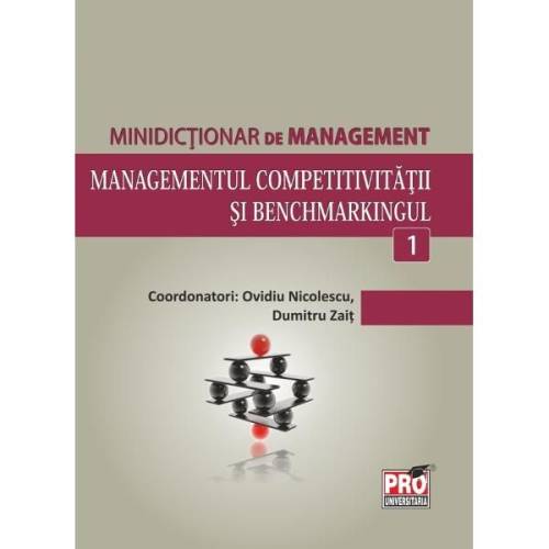 Managementul competitivitatii si benchmarkingul | ovidiu nicolescu (coord.), dumitru zait (coord.)