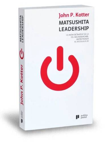 Matsushita leadership | john p. kotter