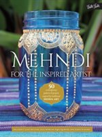 Mehndi for the inspired artist | heather caunt-nulton, alex morgan, iqra qureshi, sonia sumaira