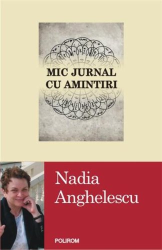 Mic jurnal cu amintiri | nadia anghelescu