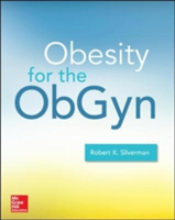 Obesity medicine: management of obesity in women's health care | robert k. silverman
