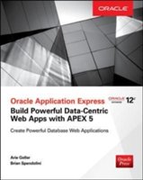Oracle application express: build powerful data-centric web apps with apex | arie geller, brian spendolini