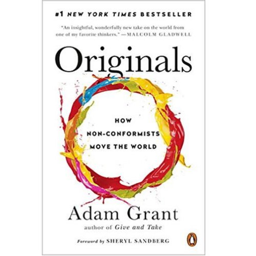 Originals - how non-conformists move the world | adam grant