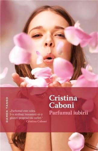 Parfumul iubirii | cristina caboni
