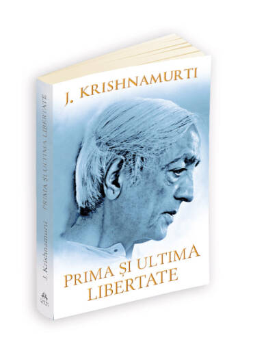 Prima si ultima libertate | jiddu krishnamurti