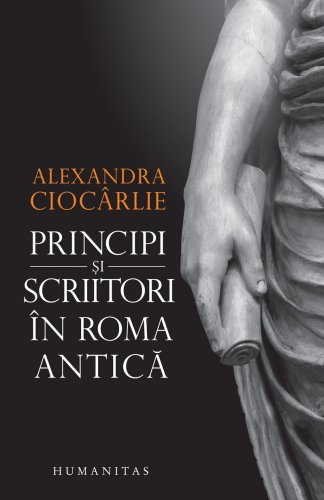 Principi si scriitori in roma antica | alexandra ciocarlie