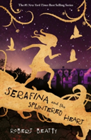 Serafina and the splintered heart | robert beatty