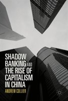 Shadow banking and the rise of capitalism in china | andrew collier