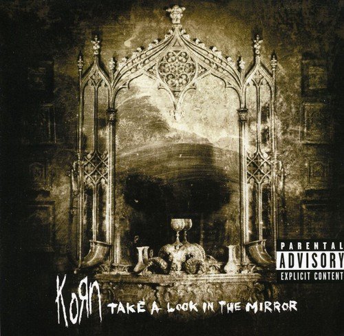 Take a look in the mirror | korn