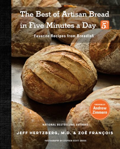The best of artisan bread in five minutes a day | jeff hertzberg, zoe francois