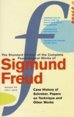 The complete psychological works of sigmund freud - ''the case of schreber'', ''papers on technique'' and other works | sigmund freud