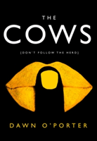 The cows | dawn o'porter