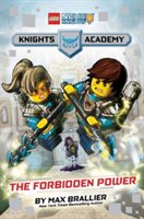 The forbidden power (lego nexo knights: knights academy #1) | max brallier