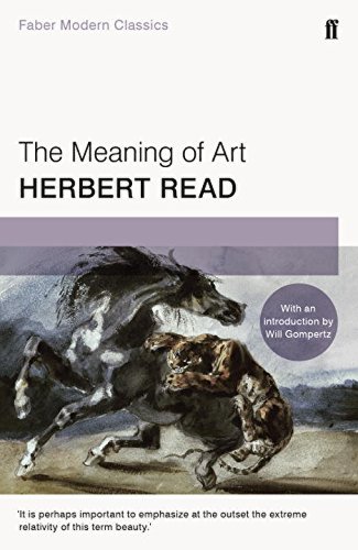 The meaning of art: faber modern classics | herbert read