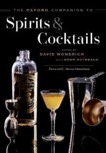 The oxford companion to spirits and cocktails | noah rothbaum, david wondrich