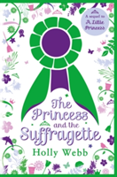 The princess and the suffragette | holly webb