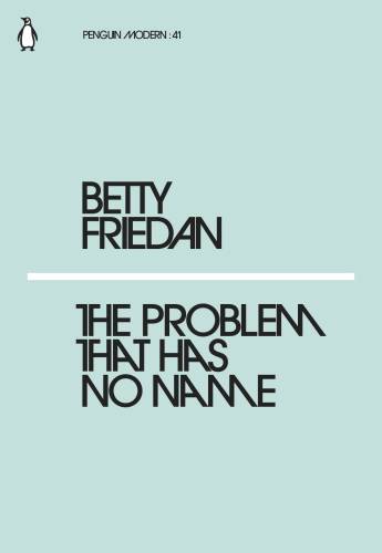 The problem that has no name | betty friedan