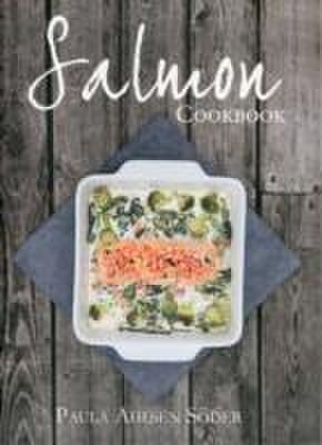 The salmon cookbook | soder paula ahlsen