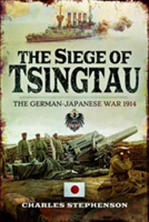 The siege of tsingtau | charles stephenson