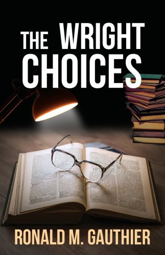 The wright choices | ronald m. gauthier