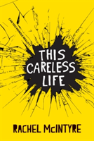 This careless life | rachel mcintyre
