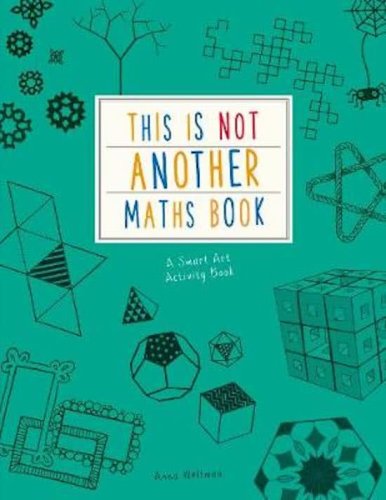 This is not another maths book | anna weltman, charlotte milner