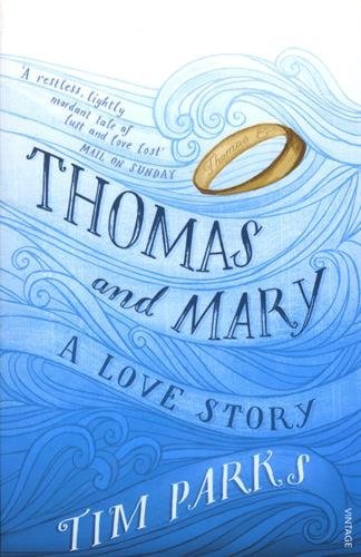 Thomas and mary - a love story | tim parks