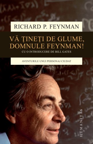 Va tineti de glume, domnule feynman! | richard p. feynman