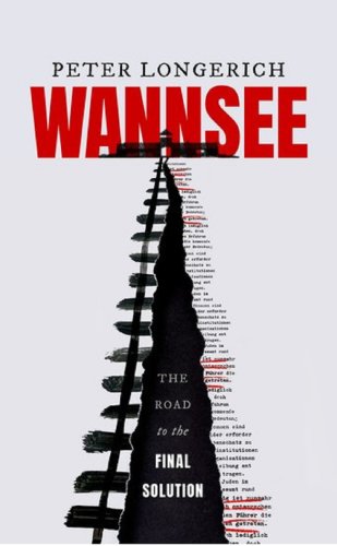 Wannsee: the road to the final solution | peter longerich