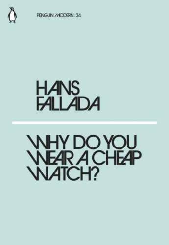 Why do you wear a cheap watch? | hans fallada