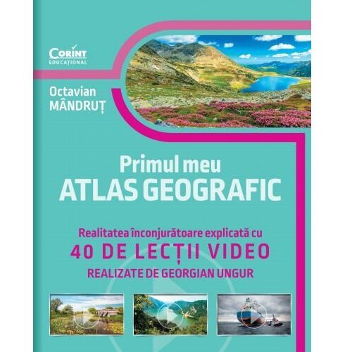 Corint primul meu atlas geografic. realitatea inconjuratoare explicata cu 40 de lectii video