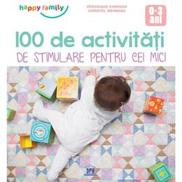100 de activitati pentru cei mici 0-3 ani - véronique conraud