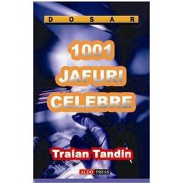 1001 jafuri celebre - traian tandin, editura aldo press