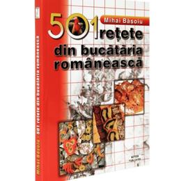 501 retete din bucataria romaneasca ed.2019 - mihai basoiu, editura meteor press