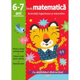 Activitati ingenioase si educative: invat matematica 6-7 ani, editura girasol