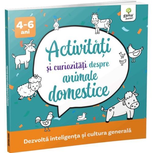 Activitati si curiozitati despre animale domestice 4-6 ani, editura gama
