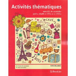 Activites thematiques. exercitii de vocabular - clasele 7-8 - gina belabed, editura booklet