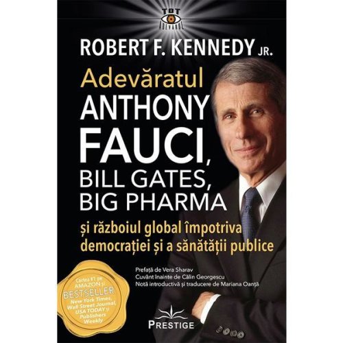 Adevaratul anthony fauci, bill gates, big pharma - robert f. kennedy jr., editura prestige