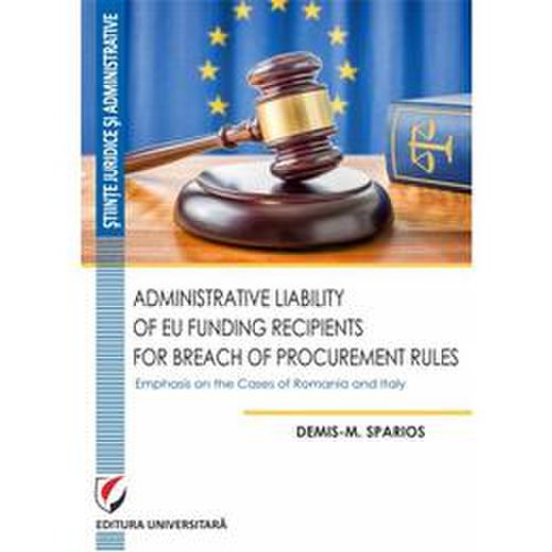 Nedefinit Administrative liability of eu funding recipients for breach of procurement rules. emphasis on the c