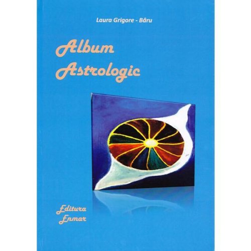 Album astrologic - laura grigore-baru, editura enmar