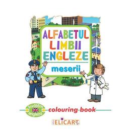 Alfabetul limbii engleze: meserii (colouring book), editura elicart