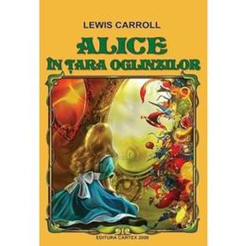 Alice in tara mglinzilor - lewis carroll, editura cartex