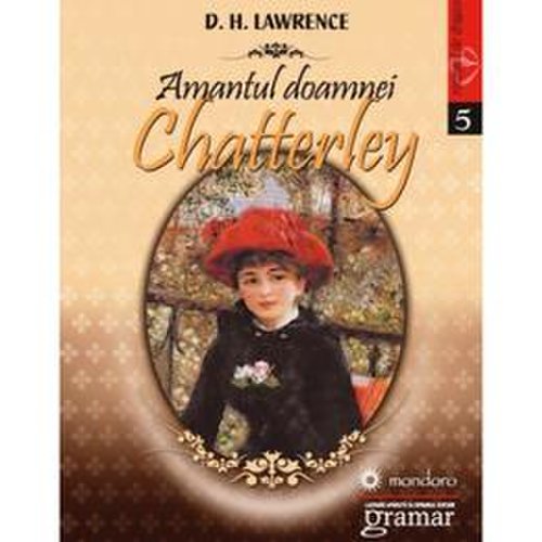 Amantul doamnei chatterley - d.h. lawrence, editura gramar