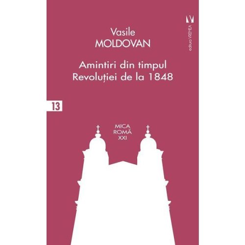 Amintiri din timpul revolutiei de la 1848 - vasile moldovan, editura vremea