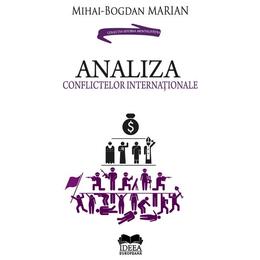Analiza conflictelor internationale - mihai-bogdan marian, editura ideea europeana