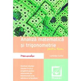 Analiza matematica si trigonometrie pentru liceu (memorator) - luminita curtui, editura booklet