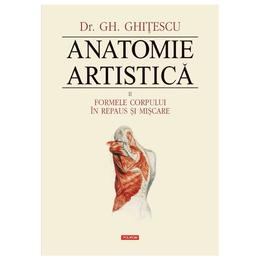 Anatomie artistica 2: formele corpului in repaus si miscare - gh. ghitescu, editura polirom